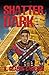 Shatter Dark by R Graeme Cameron