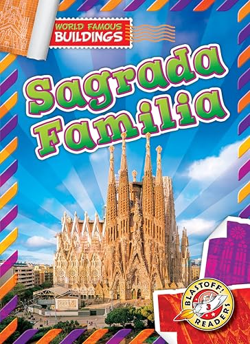 Sagrada Familia (World Famous Buildings: Blastoff Readers, Level 3)