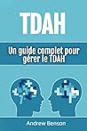 TDAH: Un guide complet pour gérer le TDAH (French Edition)