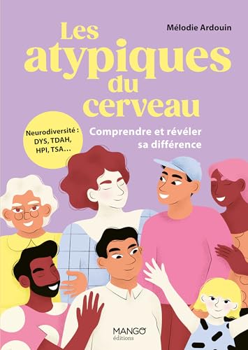 Les atypiques du cerveau - Comprendre et révéler sa différence: Neurodiversité : DYS, TDAH, HPI, TSA... (Paperback)