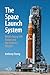 The Space Launch System: NASA's Heavy-Lift Rocket and the Artemis I Mission (Springer Praxis Books)