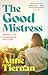 The Good Mistress: A moving, beautifully written and unputdownable read from the bestselling author