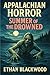Appalachian Horror - Summer of the Drowned: A Supernatural Thriller of a Haunted Lake and the Ghosts of a Sunken Town