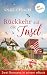 Rückkehr auf die Insel: Zwei Romane in einem eBook: »Das Haus auf der Insel« und »Das Haus hinter dem Deich« (German Edition)