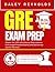 GRE EXAM PREP 2025-2026: Master the GRE with Step-by-Step Lessons, Full-Length Practice Exams, and Section-by- Section Reviews