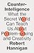 HarperCollins Counter-Intelligence What the Secret World Can Teach Us About Problem-Solving and Creativity.