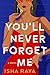 You'll Never Forget Me: A N...