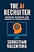 The AI Recruiter by Sebastian Valentino