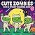 Cute Zombies - Cute & Spook...
