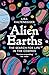 Alien Earths: The Search for Life in the Cosmos