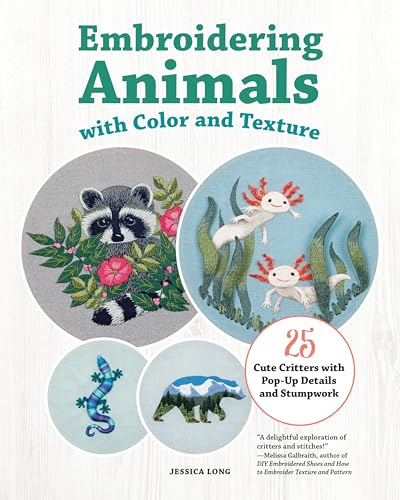 Embroidering Animals with Color and Texture: 25 Cute Critters with Pop-Up Details and Stumpwork (Kindle Edition)