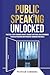 Public Speaking Unlocked: P...