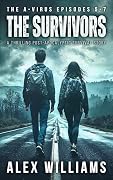 The Survivors – The A-Virus Episodes 5-7 – A thrilling post-apocalyptic survival story