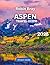Aspen Travel Guide 2025 by Robin Bray