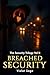 Breached Security: The Secu...