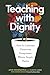 Teaching with Dignity by John Krownapple