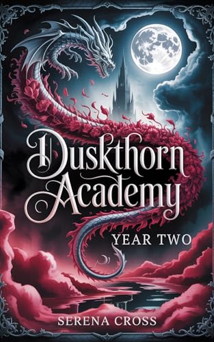 Duskthorn Academy: Year 2 (A Dark, Steamy, Reverse Harem Academy Romance): Book 2