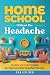 Homeschool Without the Headache by Shaler Red
