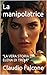 La manipolatrice: “LA VERA ...