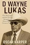D WAYNE LUKAS: Bi...