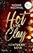 Hot like Clay: Kentucky Lov...