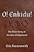 O! Enkidu!: The Other Story of the Epic of Gilgamesh