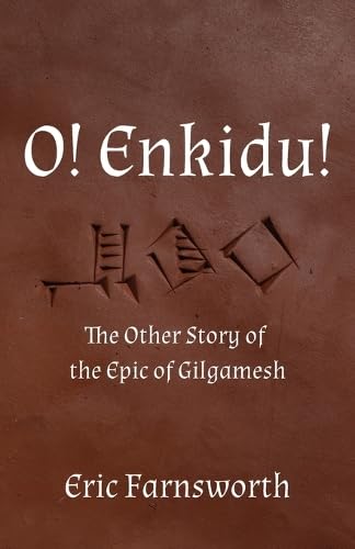 O! Enkidu!: The Other Story of the Epic of Gilgamesh (Paperback)