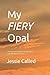 My Fiery Opal