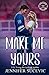 Make Me Yours (Chicago Railers Hockey #1)