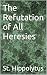 The Refutation of All Heresies