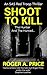 Shoot To Kill: An SAS Red Troop Thriller (A Red Troop Thriller Book 2)