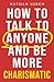 How to Talk to Anyone and B...