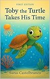 Toby the Turtle Takes His Time