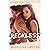 Reckless: A Fake Relationship Romance