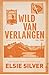 Wild van verlangen (Rose Hill #2)