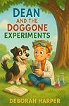 Dean and the Doggone Experiments Dean and the Doggone Experiments
