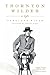 Thornton Wilder: A Life