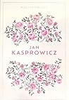 Jan Kasprowicz (Poezja Polska, #11) Jan Kasprowicz (Poezja Polska, #11)