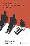 The Torture Camp on Paradise Street by Stanislav Aseyev