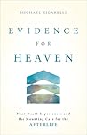 Evidence for Heaven by Michael Zigarelli