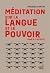 MEDITATION SUR LA LANGUE ET LE POUVOIR : LA CHUTE (TOME 2)