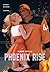 PHOENIX RISE