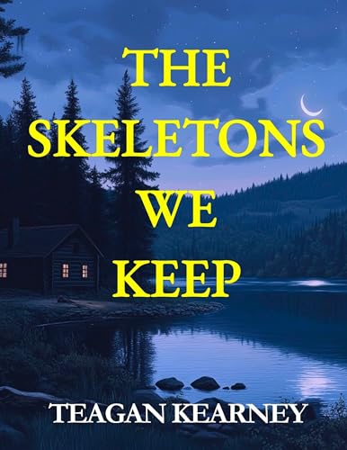 The Skeletons We Keep (Kindle Edition)