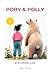 POBY & POLLY: EXPLORING LIFE