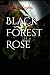 Black Forest Rose by Lisa    Hughes