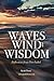 Waves, Wind, and Wisdom by Keith Thorn