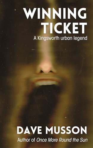 Winning Ticket: A Kingsworth urban legend (Kingsworth stories Book 2)