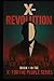 X - Revolution: Book 1 in t...