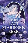 The Last Starborn Seer by Venetia Constantine The Last Starborn Seer by Venetia Constantine