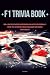 F1 Trivia Book: 500+ Multip...